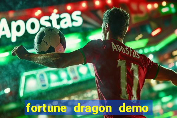 fortune dragon demo ganho certo